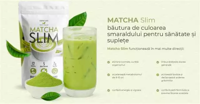 Matcha Slim cumpara in Piatra Neamt: produsul ideal pentru pierderea in greutate si detoxifierea organismului