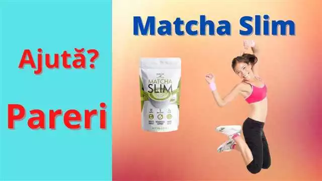 Matcha Slim în farmacia din Sibiu: beneficii, instrucțiuni de utilizare și prețuri