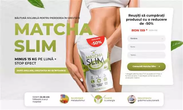 Matcha Slim pret – elimină excesul de grăsime și arde caloriile eficient